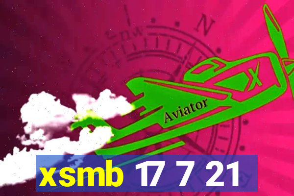 xsmb 17 7 21