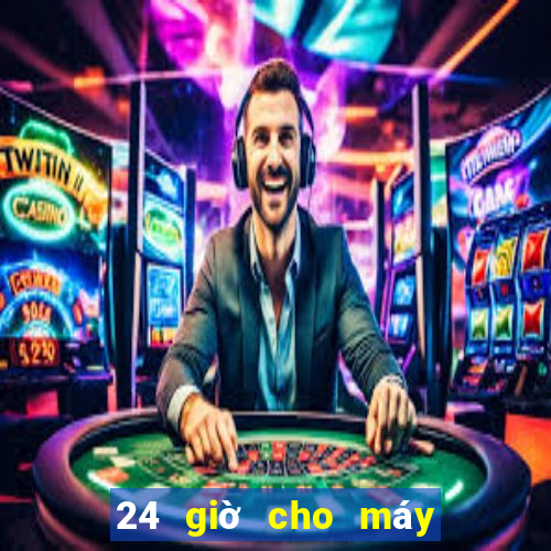 24 giờ cho máy đánh cá