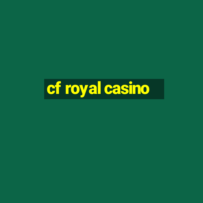 cf royal casino