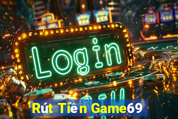 Rút Tiền Game69