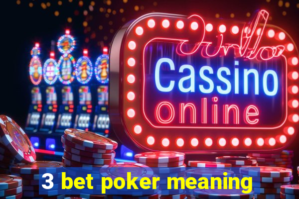 3 bet poker meaning