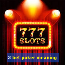 3 bet poker meaning