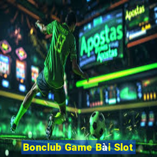 Bonclub Game Bài Slot