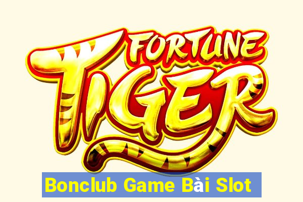 Bonclub Game Bài Slot