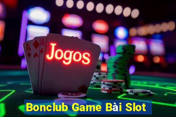 Bonclub Game Bài Slot