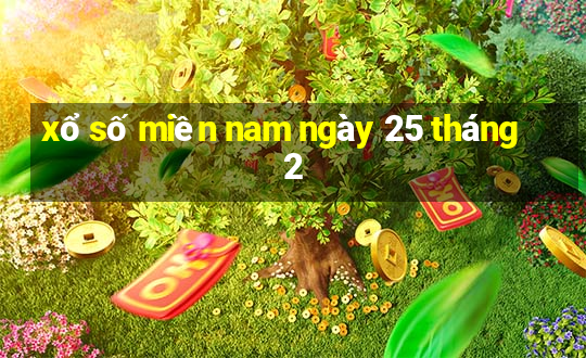 xổ số miền nam ngày 25 tháng 2