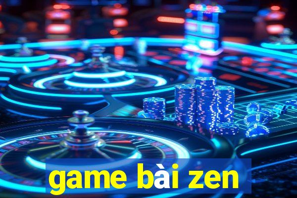 game bài zen