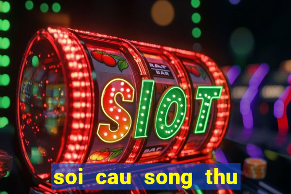 soi cau song thu khung 2 ngay