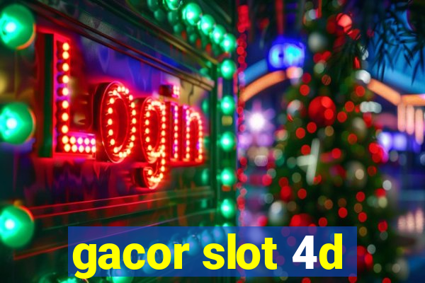 gacor slot 4d