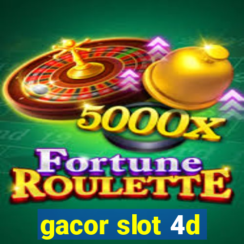 gacor slot 4d