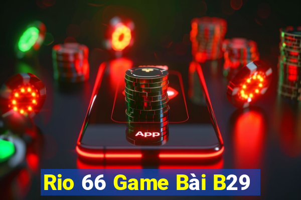 Rio 66 Game Bài B29