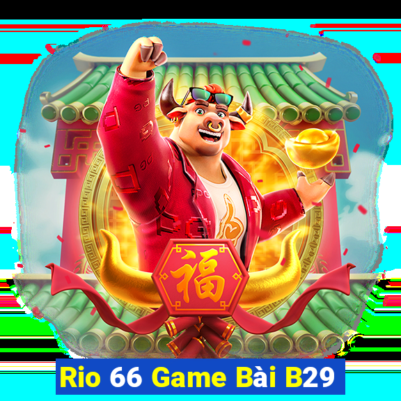 Rio 66 Game Bài B29