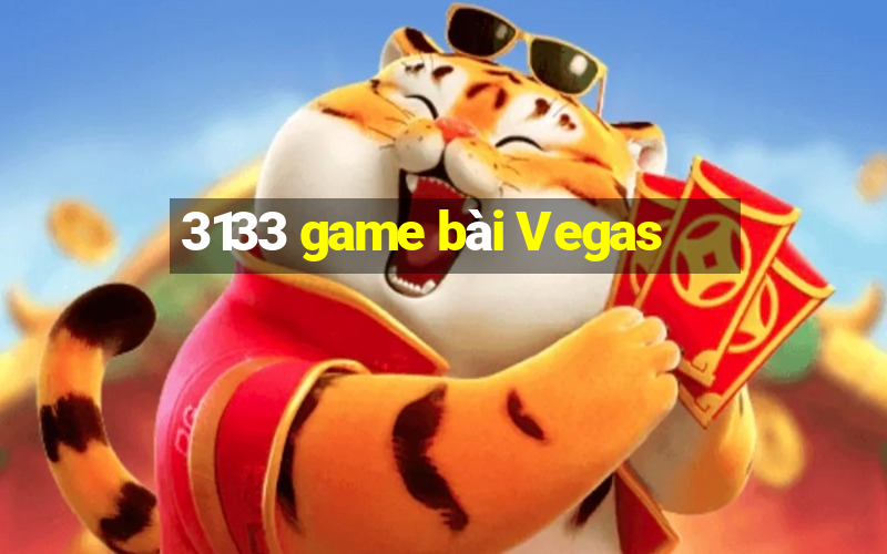 3133 game bài Vegas