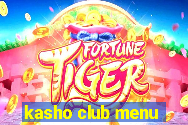 kasho club menu