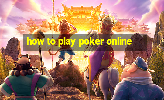 how to play poker online