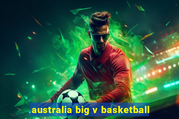 australia big v basketball