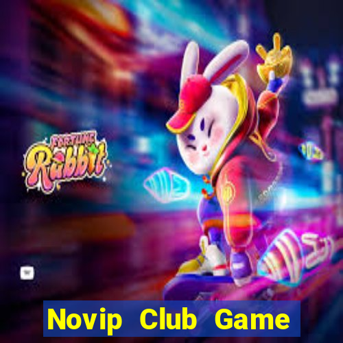 Novip Club Game Bài Online Uy Tín