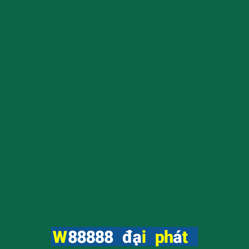 W88888 đại phát 888 chính thức