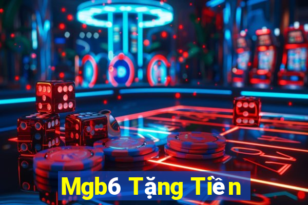 Mgb6 Tặng Tiền