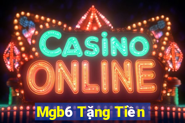 Mgb6 Tặng Tiền