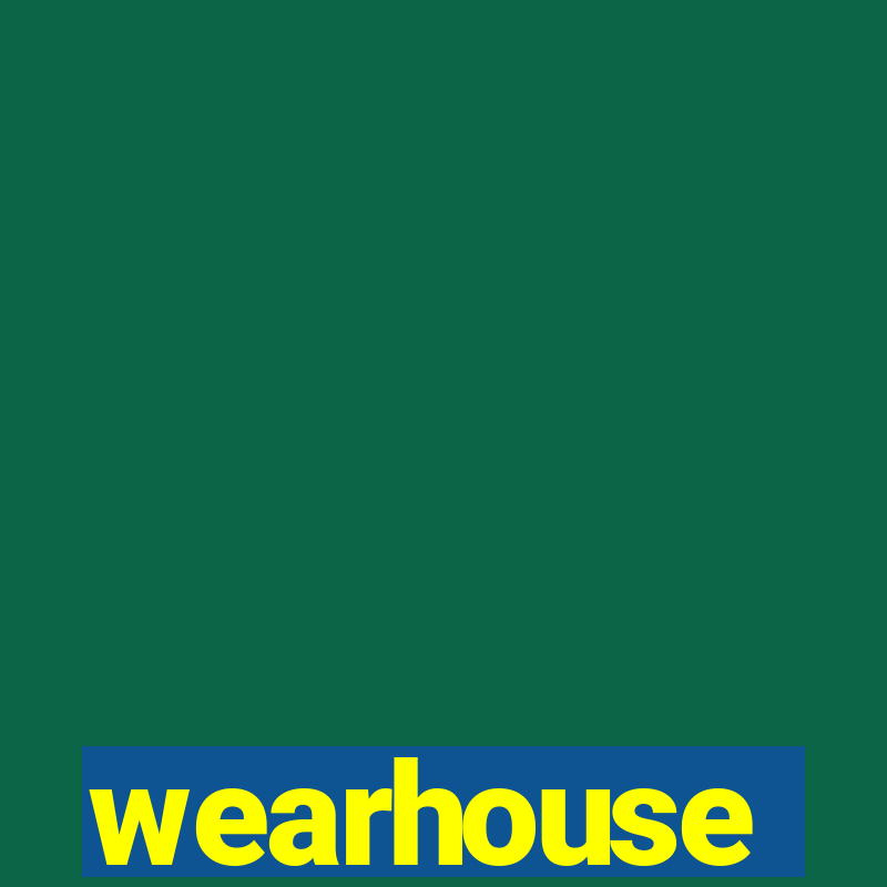 wearhouse