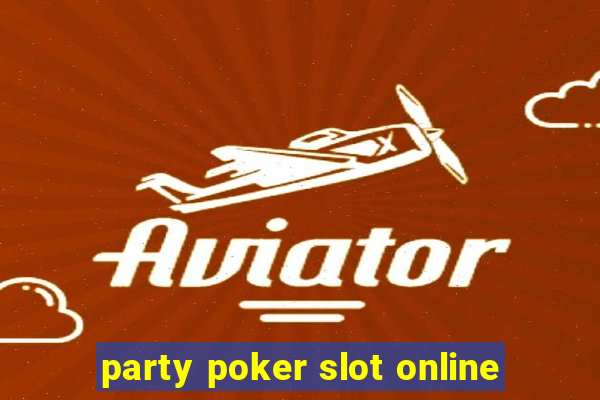 party poker slot online