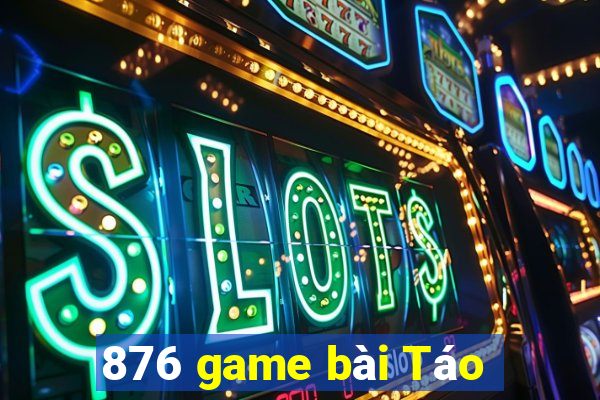 876 game bài Táo