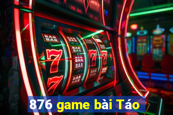 876 game bài Táo