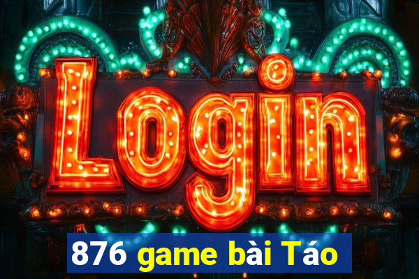 876 game bài Táo