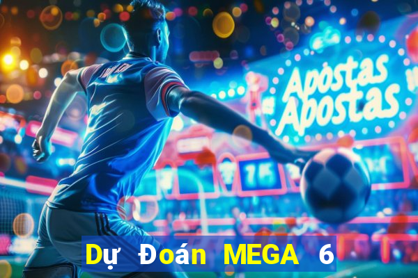 Dự Đoán MEGA 6 45 ngày 27