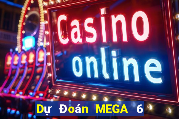 Dự Đoán MEGA 6 45 ngày 27