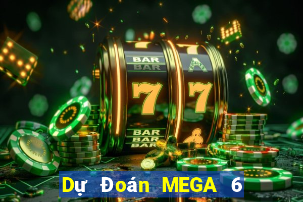 Dự Đoán MEGA 6 45 ngày 27