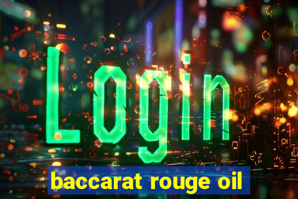 baccarat rouge oil