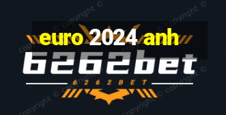 euro 2024 anh