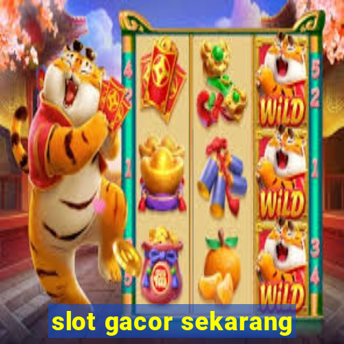 slot gacor sekarang