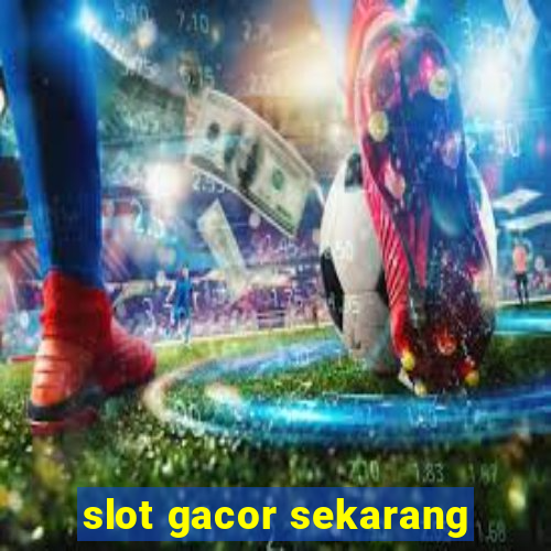 slot gacor sekarang