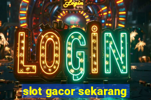 slot gacor sekarang