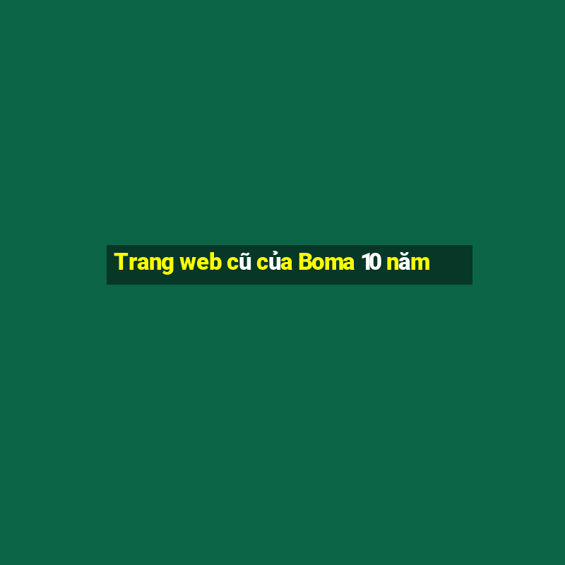 Trang web cũ của Boma 10 năm