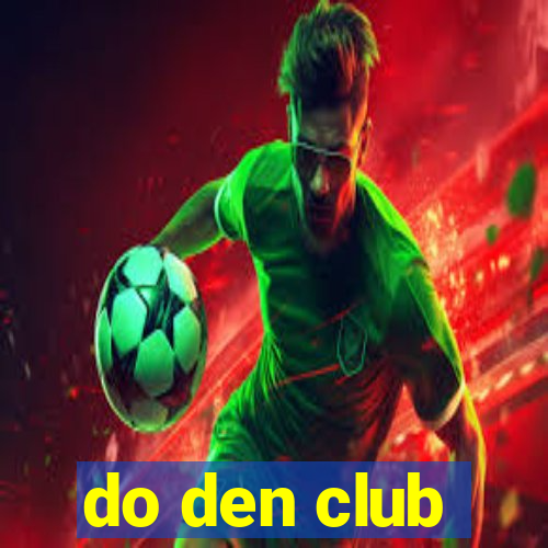 do den club