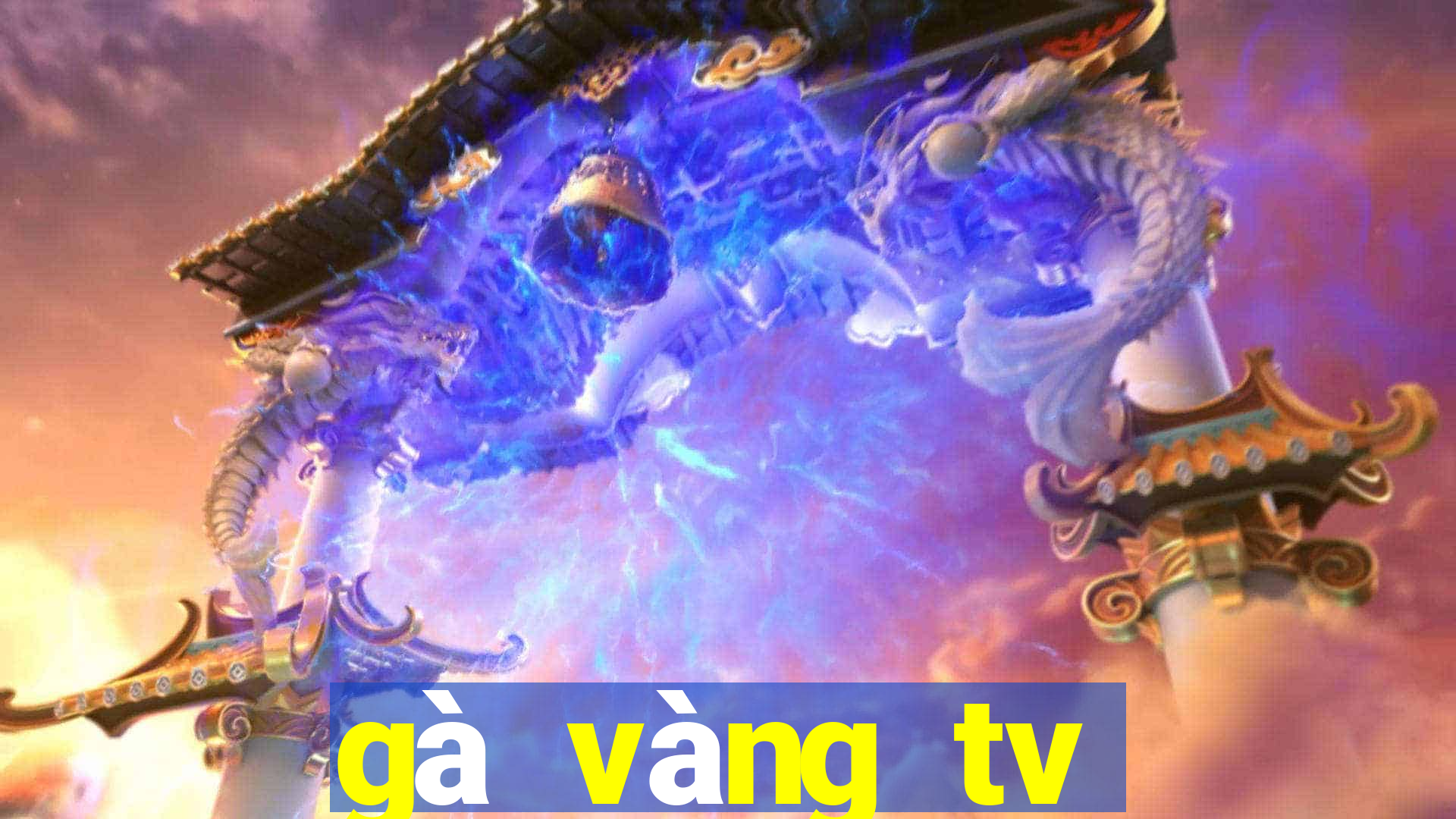 gà vàng tv trực tiếp bóng đá hôm nay