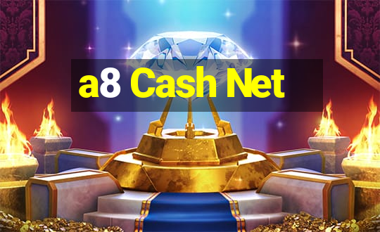 a8 Cash Net