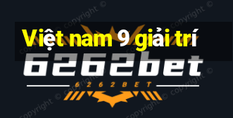 Việt nam 9 giải trí