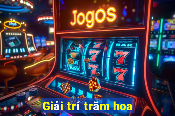 Giải trí trăm hoa