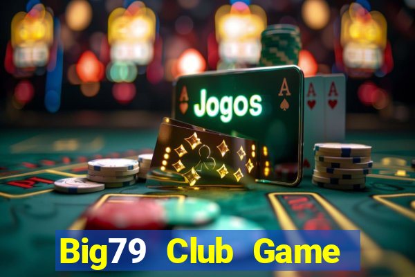 Big79 Club Game Bài 1 Đổi 1