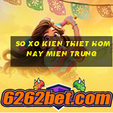 so xo kien thiet hom nay mien trung