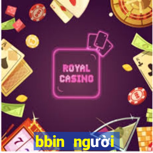 bbin người thật tải về