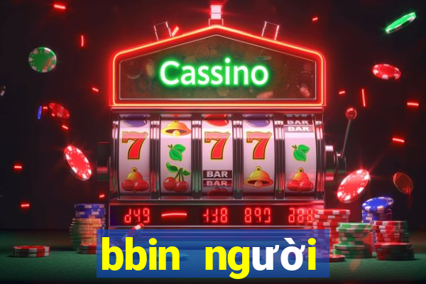 bbin người thật tải về