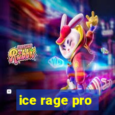 ice rage pro