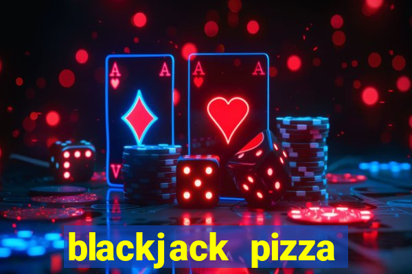 blackjack pizza aurora co