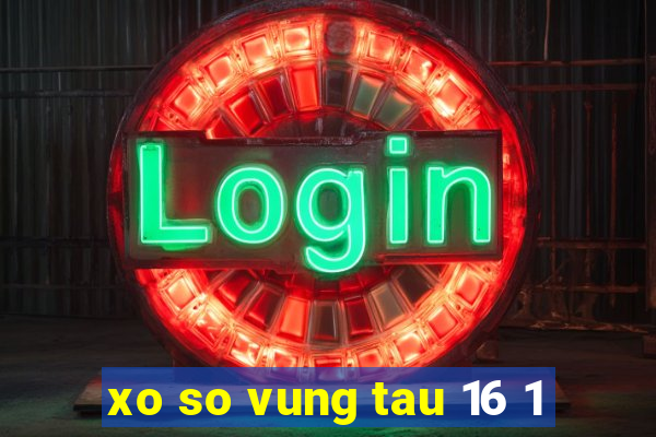 xo so vung tau 16 1